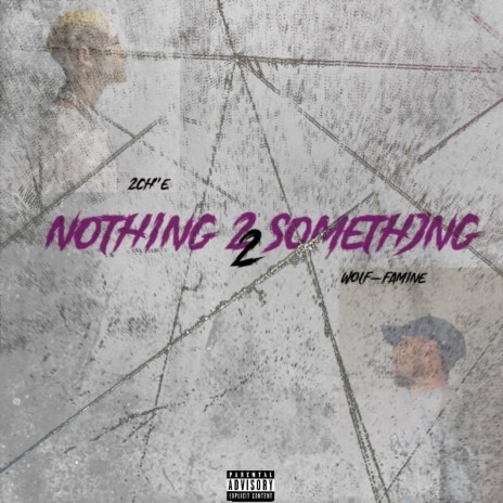 Nothing 2 Something ft. WOLF-FAMINE | Boomplay Music