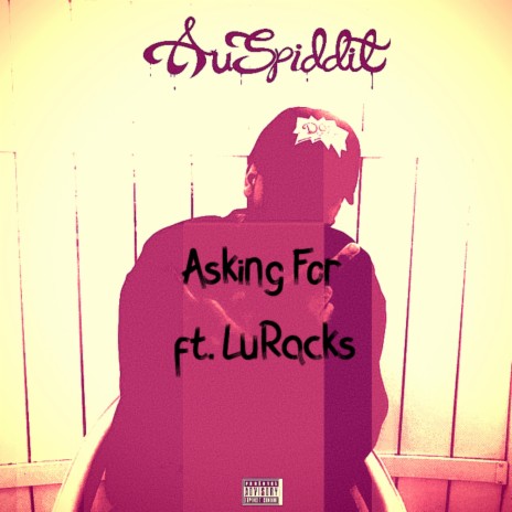 Asking For (feat. LuRacks) | Boomplay Music