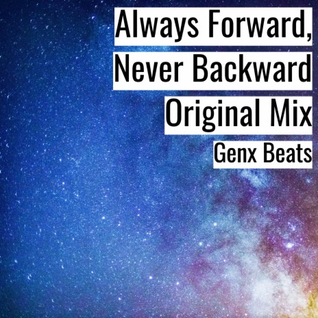 Always Forward, Never Backward Original Mix | Boomplay Music