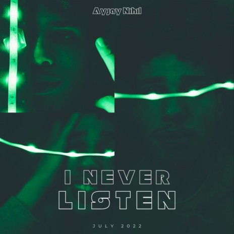 I NEVER LISTEN | Boomplay Music