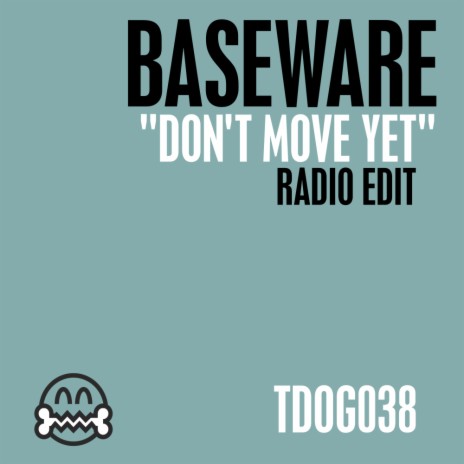 Don't Move Yet (Radio Edit) | Boomplay Music