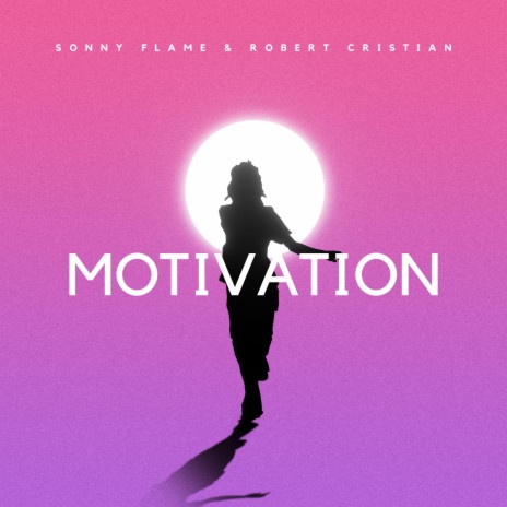 Motivation ft. Robert Cristian | Boomplay Music