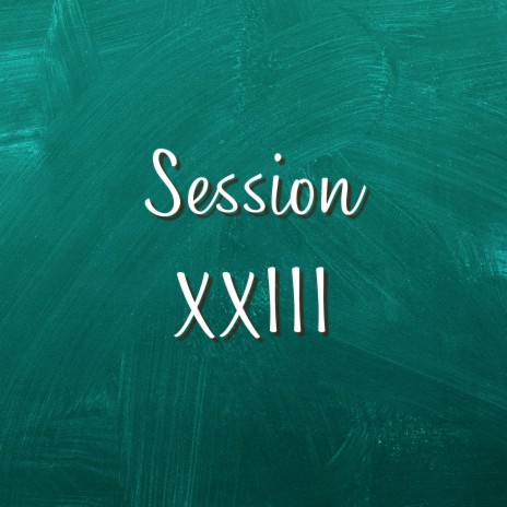 Session XXIII | Boomplay Music