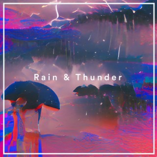 Relaxing Rain & Thunder