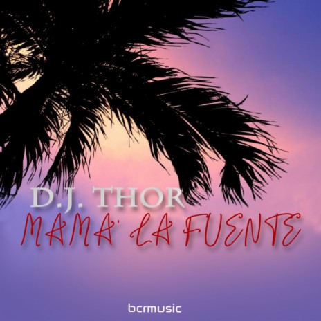 Mama' La Fuente (D.J. Thor NYC Latin Mix)