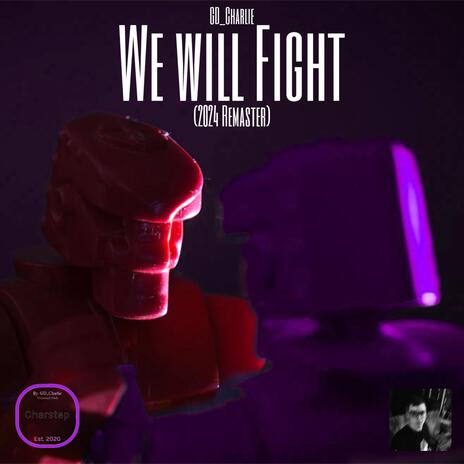 We Will Fight (2024 Remaster) | Boomplay Music