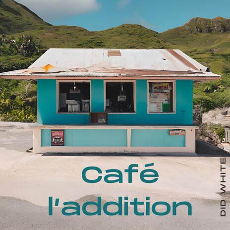 Café l'addition | Boomplay Music