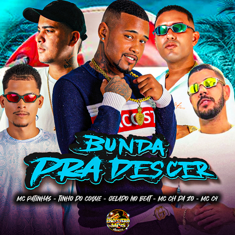 Bunda Pra Descer ft. MC CH da Z.O, Tinho do Coque, MC Patinhas & MC C4 | Boomplay Music