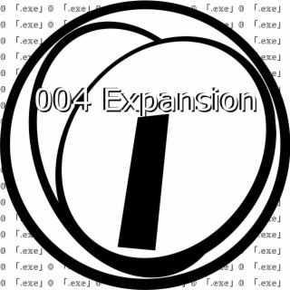 004 Expansion