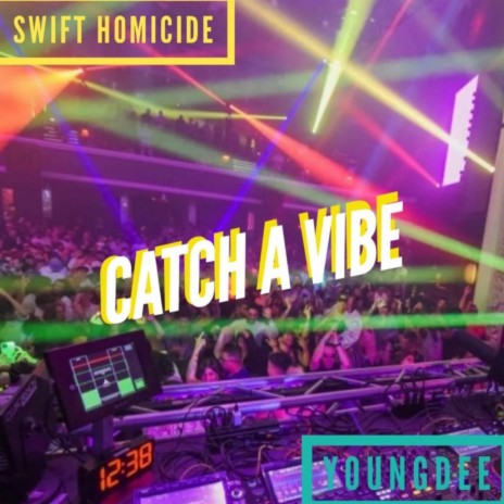 Catch A Vibe ft. Swift Homicide | Boomplay Music