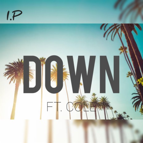 Down (feat. Cole) | Boomplay Music