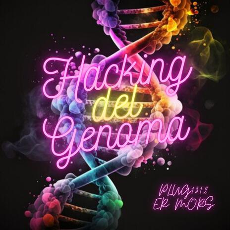 Hacking del Genoma | Boomplay Music