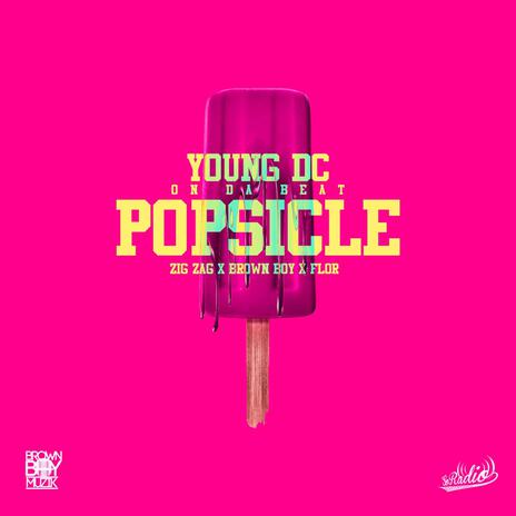 Popsicle ft. Zig Zag & Flor | Boomplay Music