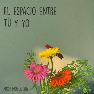 El espacio entre tú y yo lyrics | Boomplay Music