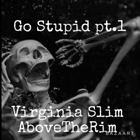 Go Stupid Pt. 1 | Boomplay Music