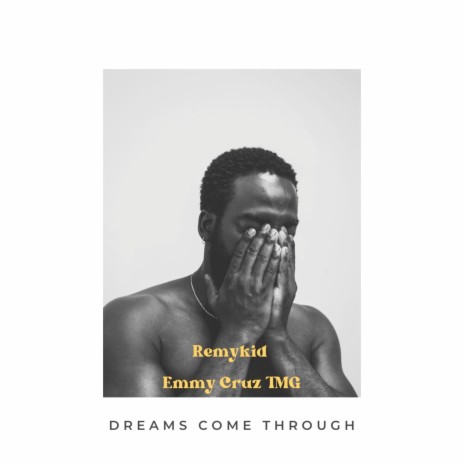 Dreams Come Through ft. Emmy Cruz TMG | Boomplay Music