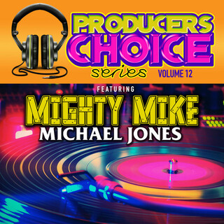 Producers Choice Vol. 12 (feat. Mighty Mike)