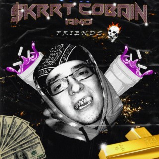 $krrt Cobain and Friends