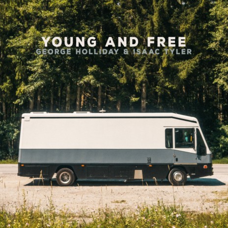 Young & Free ft. Isaac Tyler | Boomplay Music