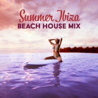Summer Ibiza Beach House Mix