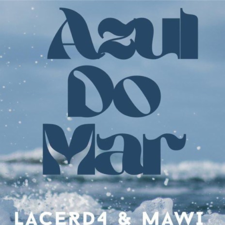 Azul do Mar ft. LACERD4 | Boomplay Music