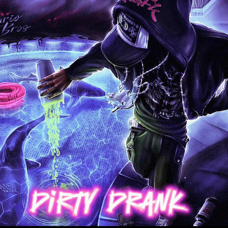 Dirty Drank | Boomplay Music