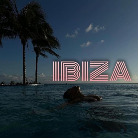 Ibiza | Boomplay Music