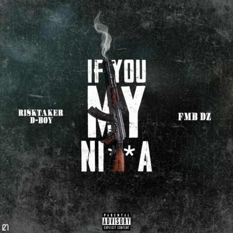 If You My Nigga (feat. FMB DZ) | Boomplay Music