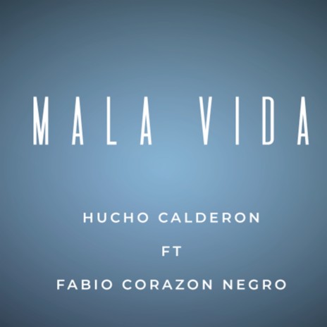 Mala Vida ft. Fabio Corazon Negro