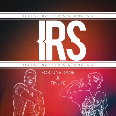 I.R.S (Illest Rapper's Standing) [feat. Tinuke] | Boomplay Music