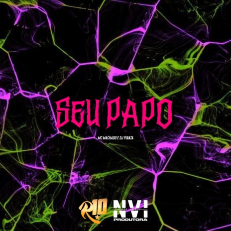 Seu Papo ft. DJ PIRATA | Boomplay Music