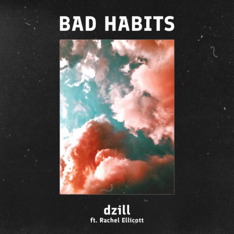 Bad Habits (feat. Rachel Ellicott) | Boomplay Music