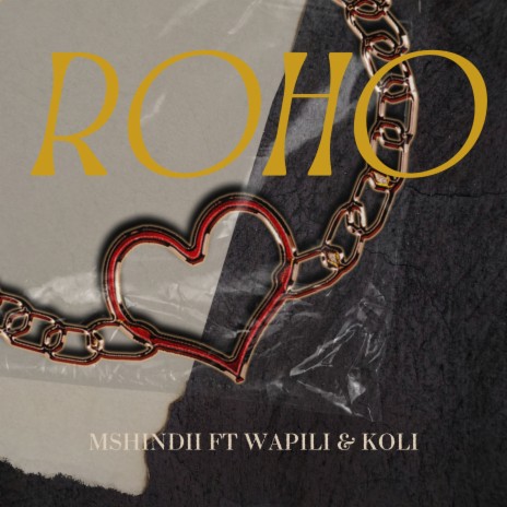 Roho ft. Koli & Wapili | Boomplay Music