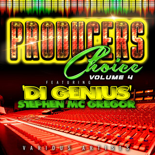 Producers Choice, Vol. 4 (feat. Stephen 'Di Genius' McGregor)