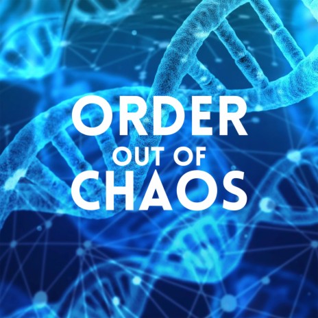 Order Out of Chaos | Boomplay Music