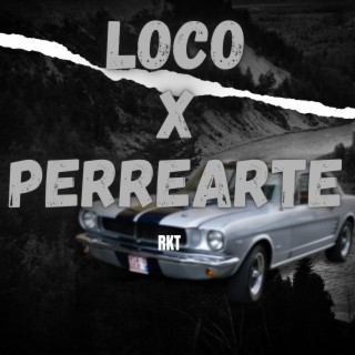 Loco x Perrearte