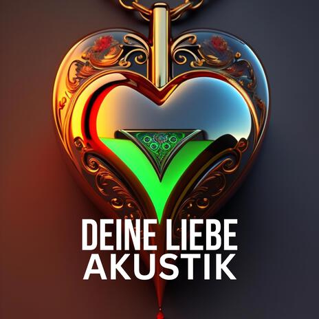 DEINE LIEBE (Akustik) | Boomplay Music