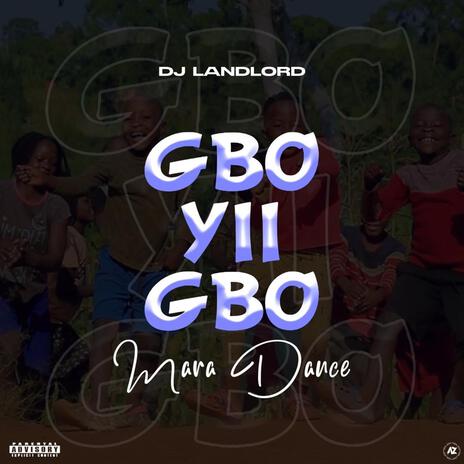 Gbo Yii Gbo Mara Dance | Boomplay Music