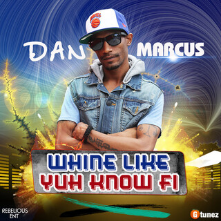 Whine Like Yuh Know Fi - Single