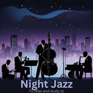 Night Jazz to relax and study to