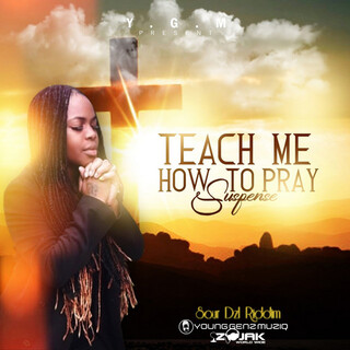 Teach Me How To Pray