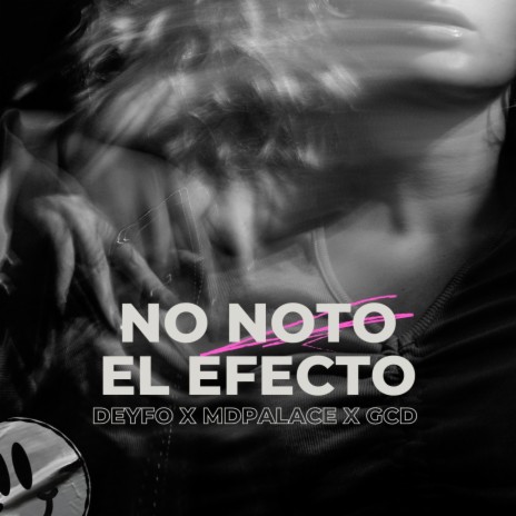 No noto el efecto ft. GCD & MdPalace | Boomplay Music