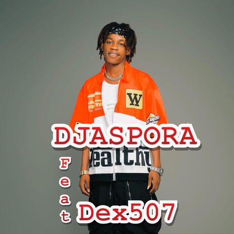 DJASPORA ft. Dex507 | Boomplay Music