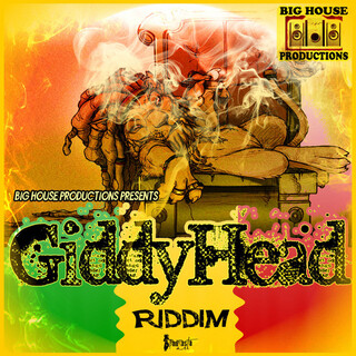 Giddy Head Riddim