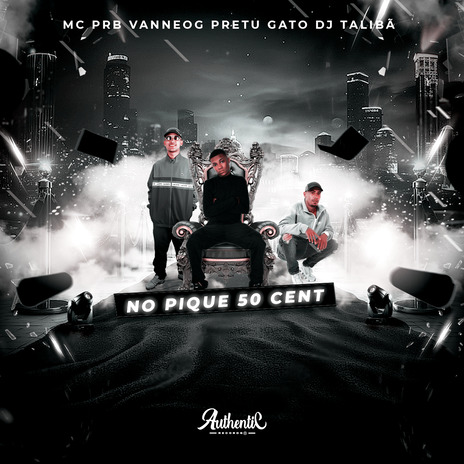 No Pique 50 Cent ft. MC PRB, Vanne OG, Authentic Records & Pretugato | Boomplay Music