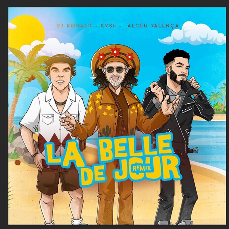 La Belle De Jour (Remix) ft. KVSH & Alceu Valença | Boomplay Music