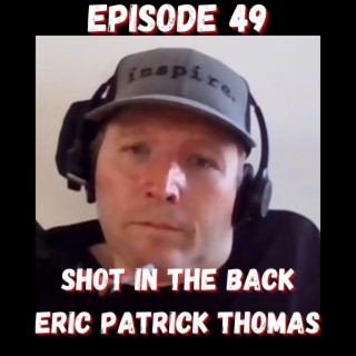 The Most Positive Man Alive - Eric Patrick Thomas Ep:49