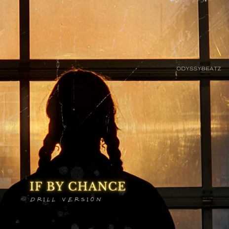 If By Chance (Drill Version) | Boomplay Music