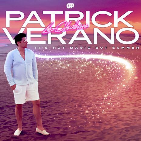 It's Not Magic But Summer ft. Patrick Verano | Boomplay Music