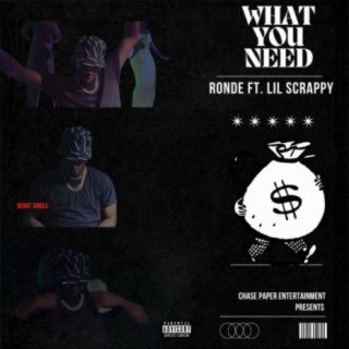 What You Need (feat. Lil Scrappy)